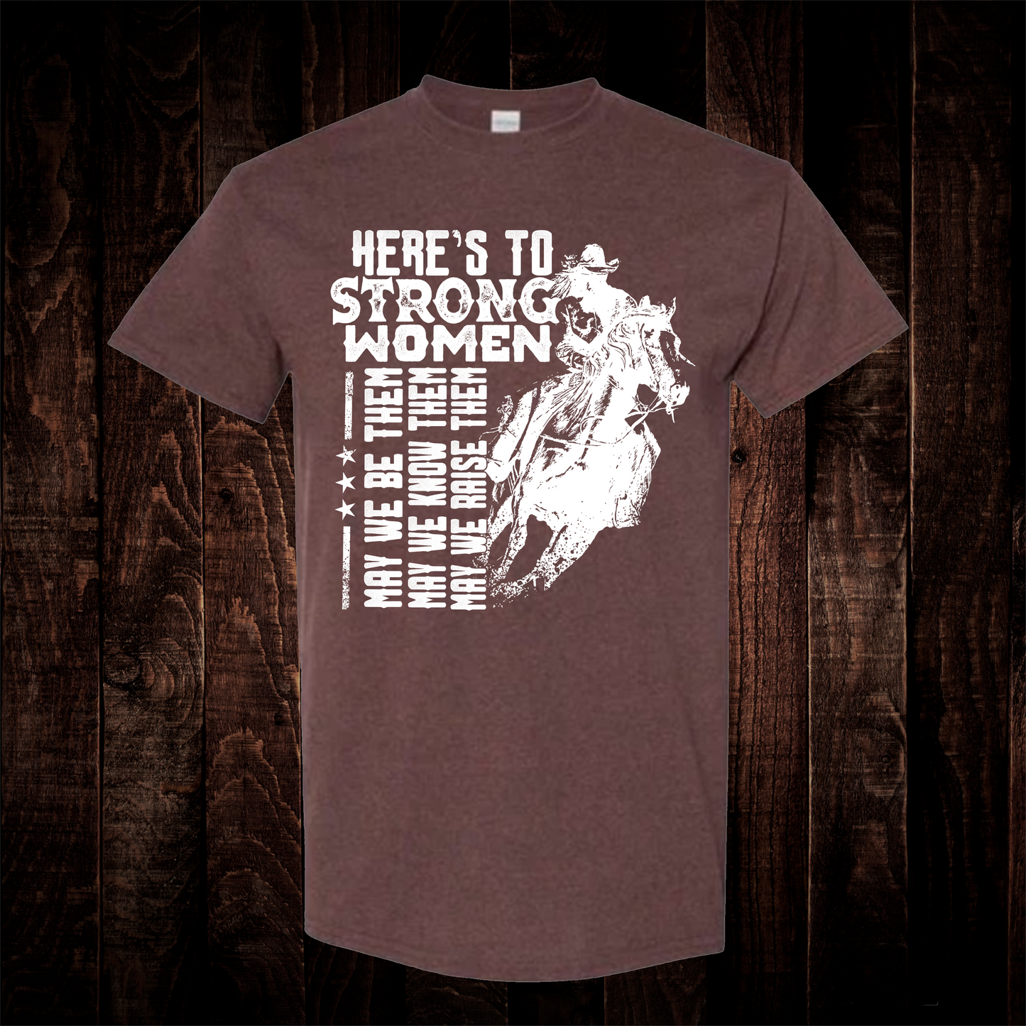 Here's To Strong Women Graphic Tee