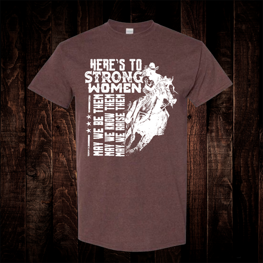 Here's To Strong Women Graphic Tee