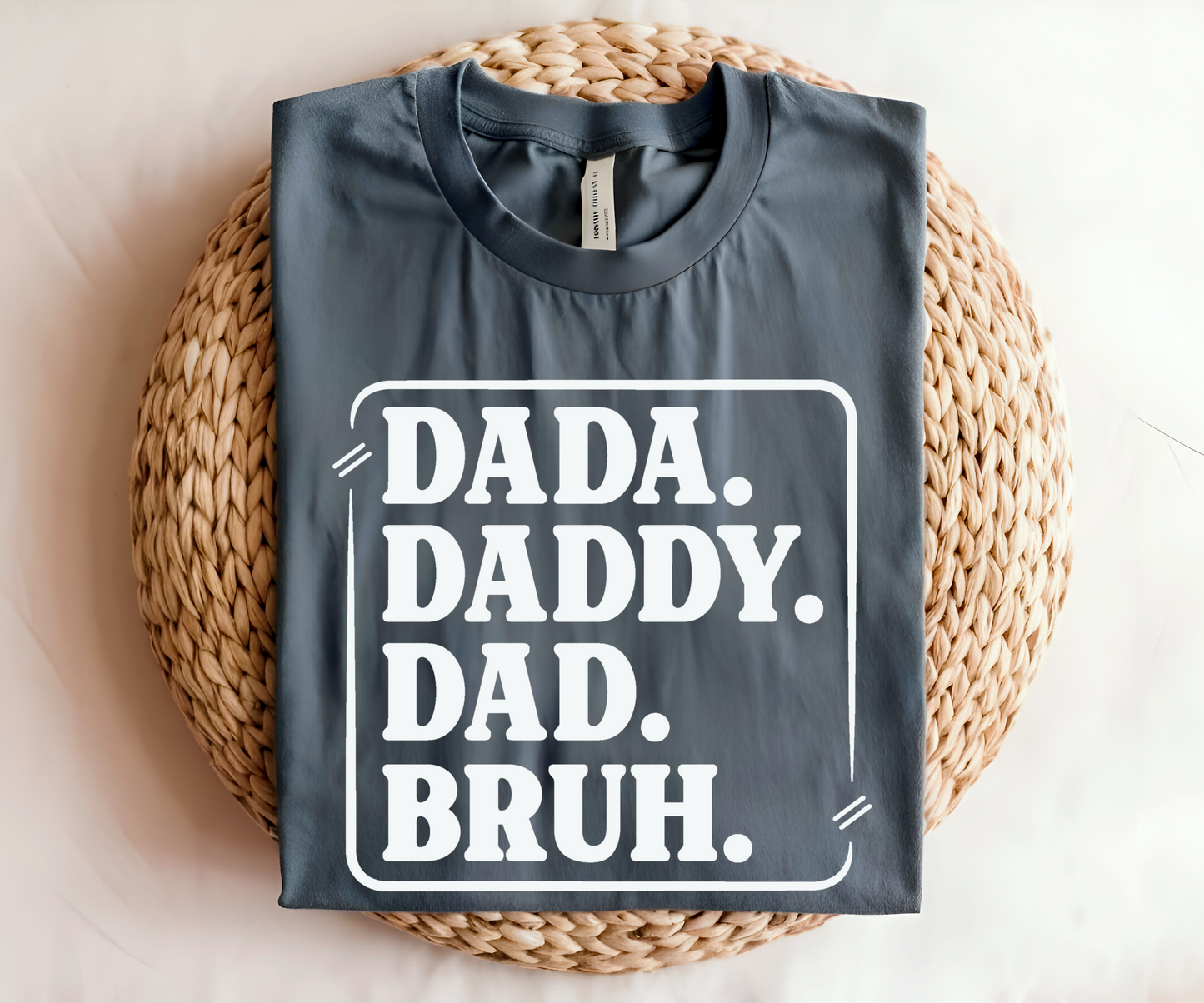 Dada Daddy Bruh Graphic Tee