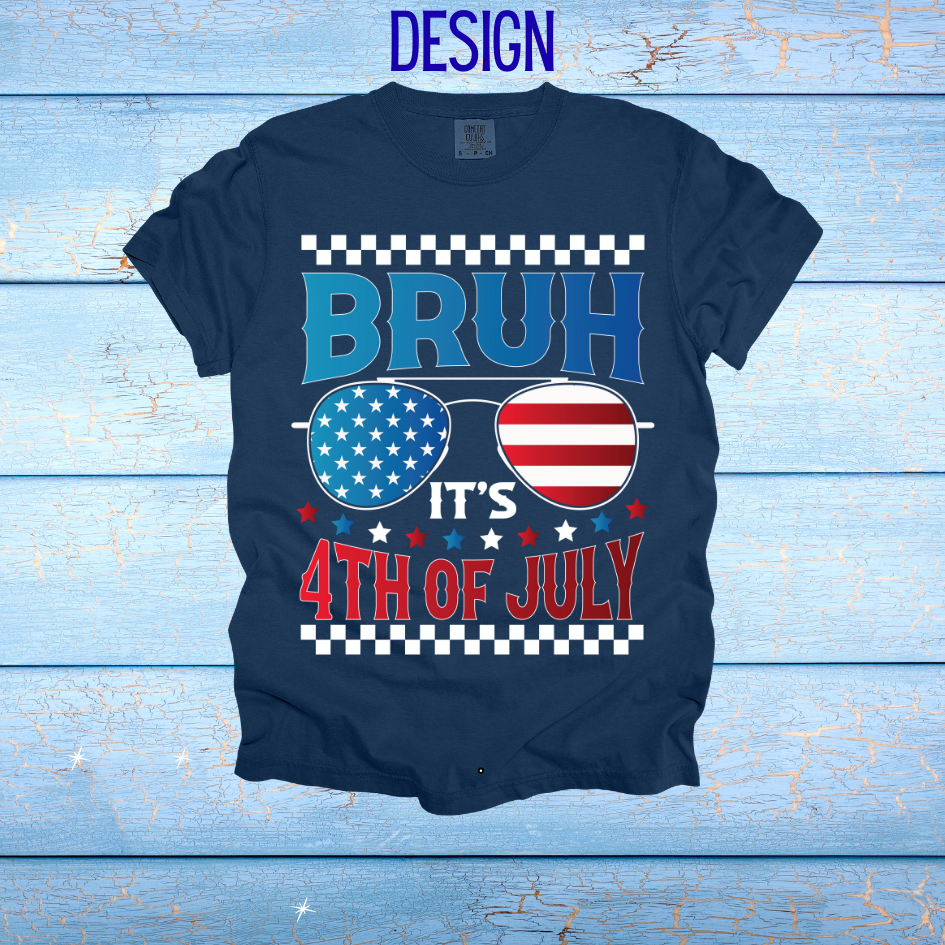 Bruh It's the 4th of July Design