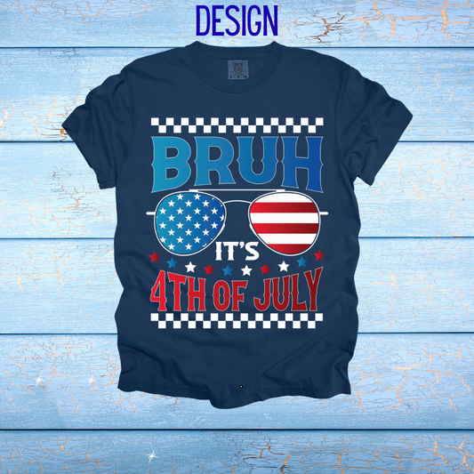 Bruh It's the 4th of July Design