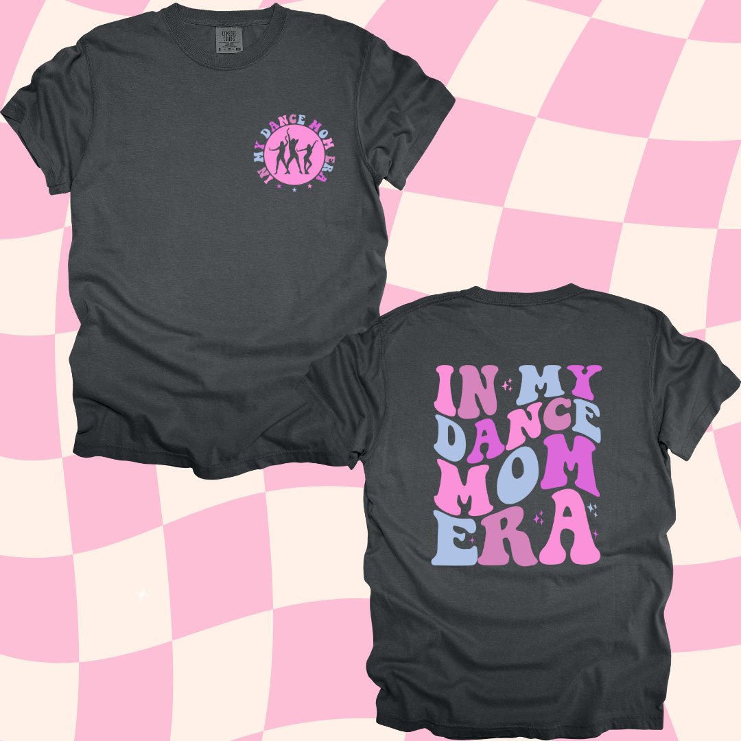 In My Dance Mom Era Design w/ Patch