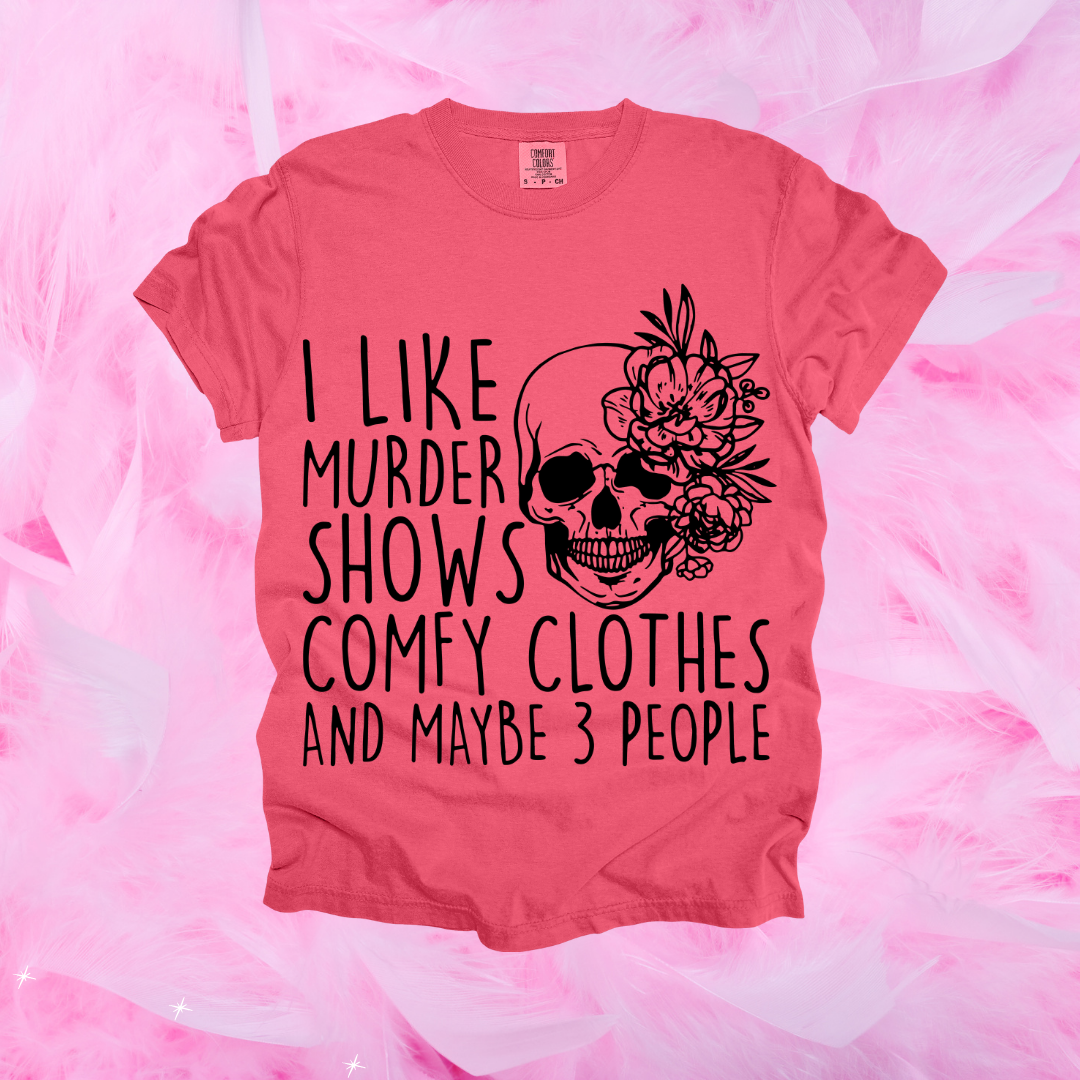 Murder Shows & Comfy Clothes Design