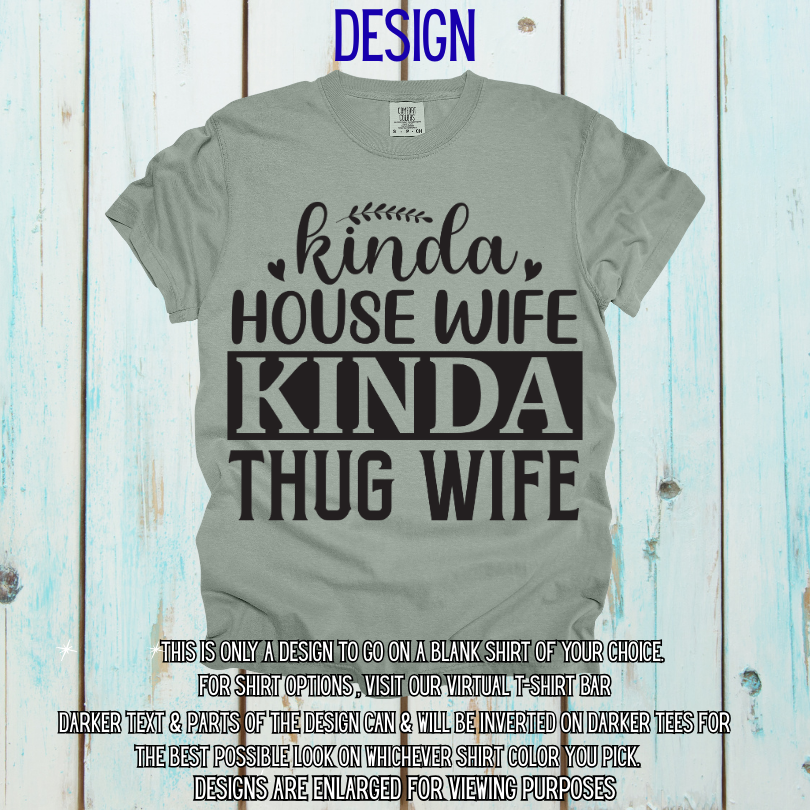 Kinda House Wife, Kinda Thug Wife Design
