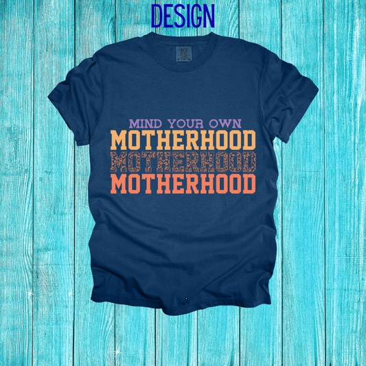 Mind Your Own Motherhood Design