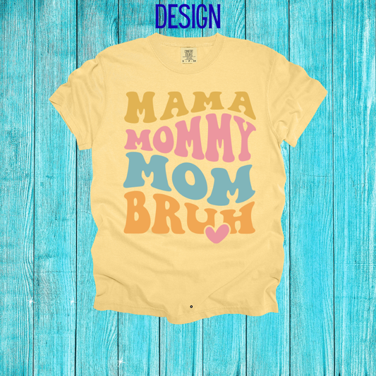 Mama Mommy Bruh Design