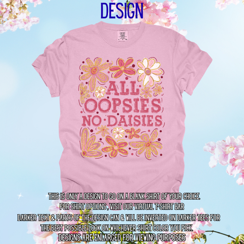 All Oopsies, No Daisies Design