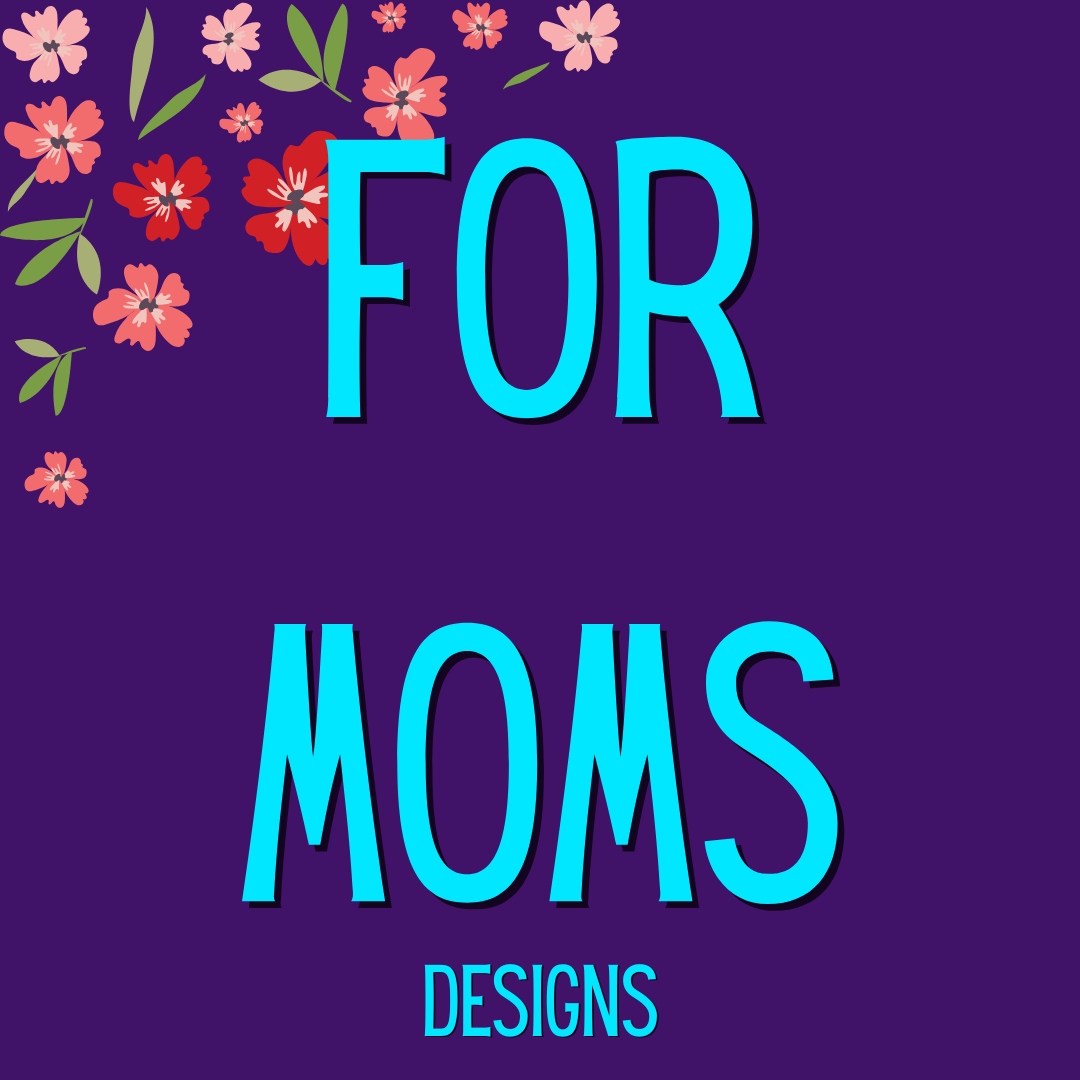 For Moms