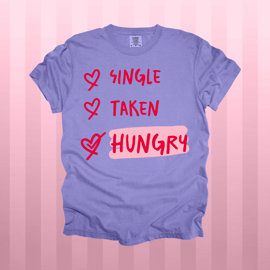 Single, Taken, Hungry Design