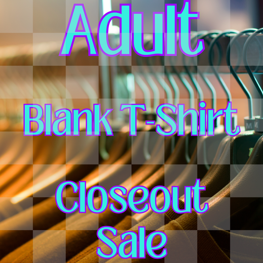 Adult Blank T-Shirt: Closeout Sale
