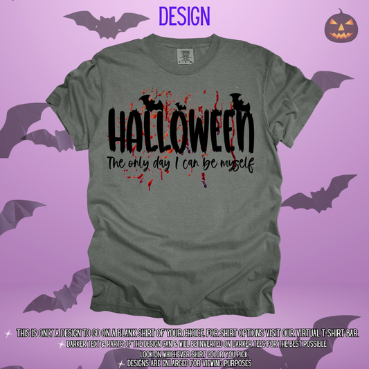Only Day I Can Be Myself Design