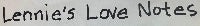 Lennie’s Love Notes