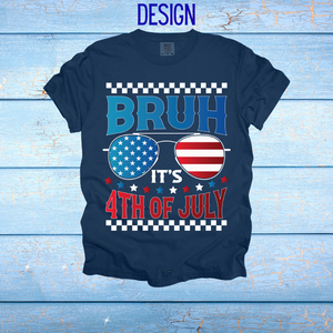 Bruh It's the 4th of July Design