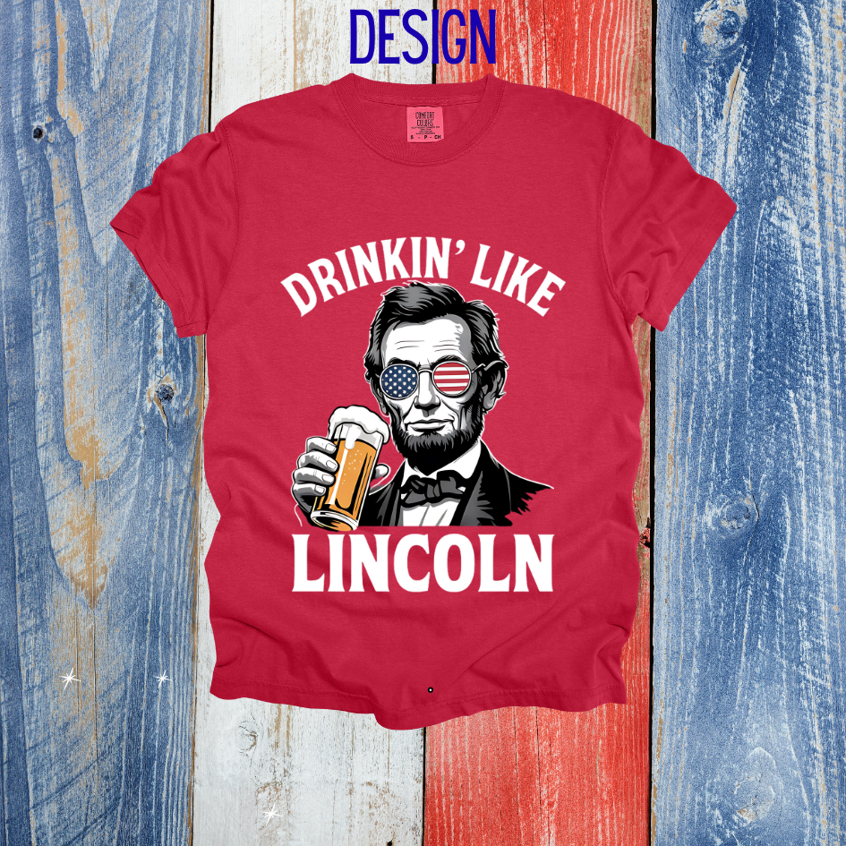 Drinkin Like Lincoln Design
