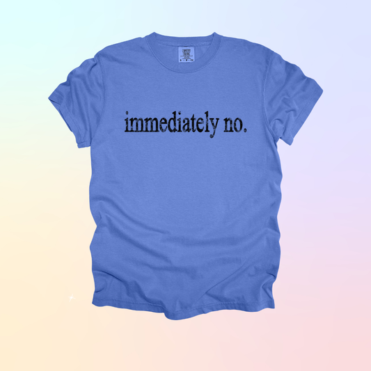 Immediately No Design