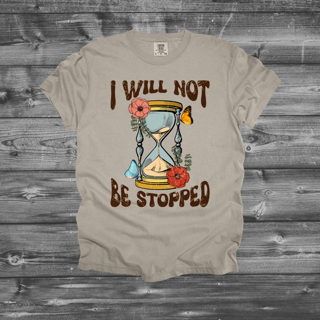 I Will Not Be Stopped Design