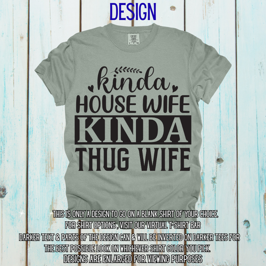 Kinda House Wife, Kinda Thug Wife Design