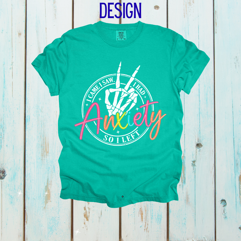 I Came, I Saw, I had Anxiety Design