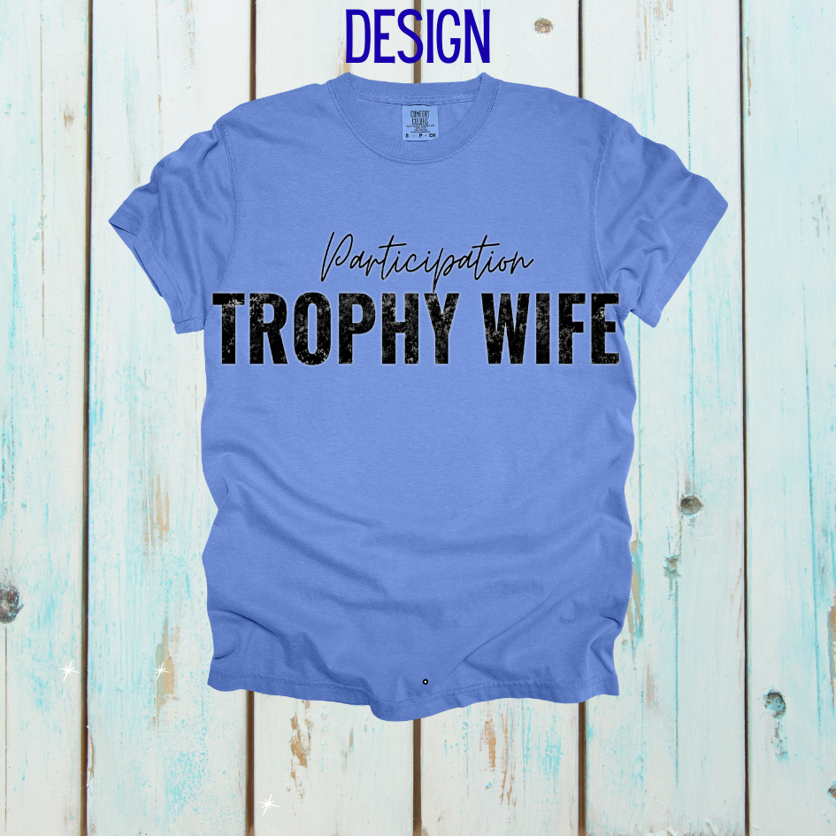 Participation Trophy Wife Design