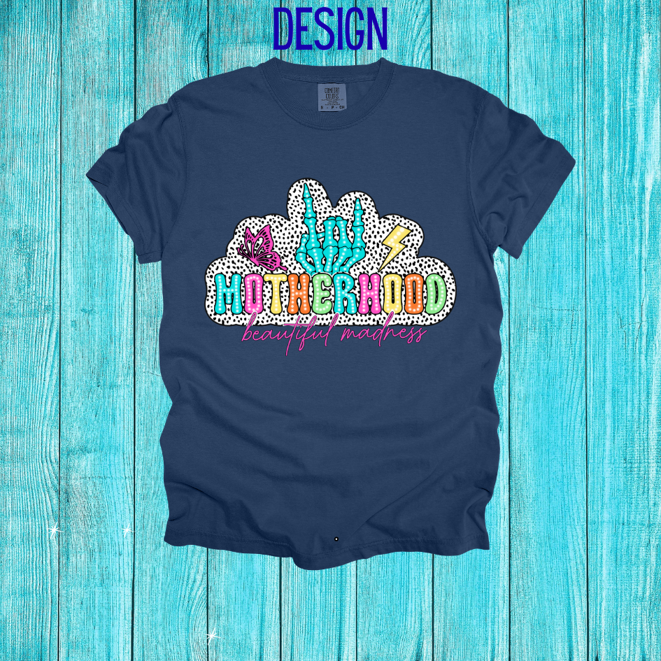 Motherhood Beautiful Madness Design