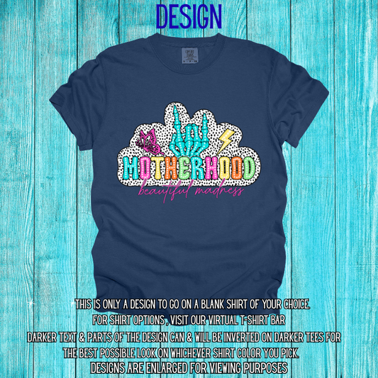 Motherhood Beautiful Madness Design