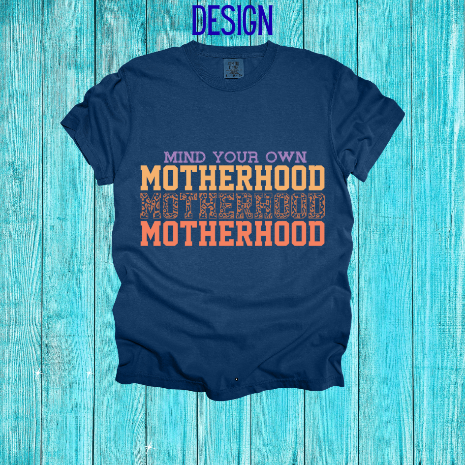 Mind Your Own Motherhood Design