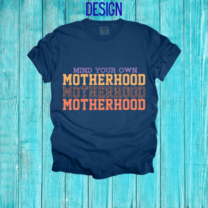 Mind Your Own Motherhood Design