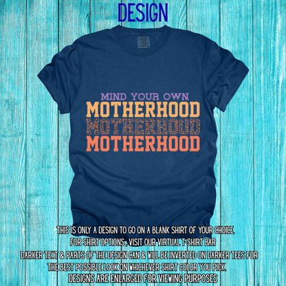 Mind Your Own Motherhood Design