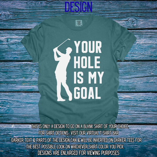 Your Hole Is My Goal Golf Design
