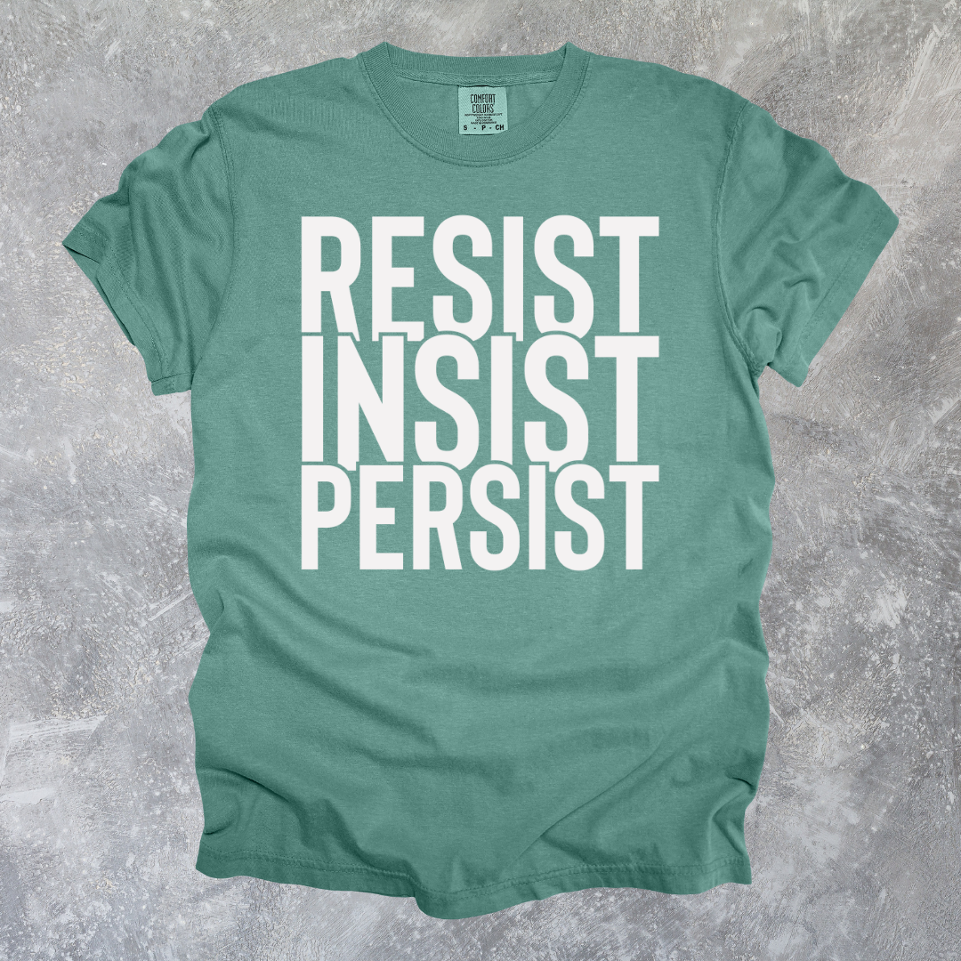 Resist, Insist, Persist Design