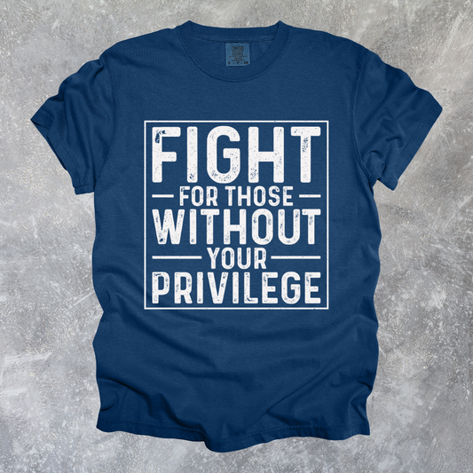 Fight For Those Without Your Privilege Design